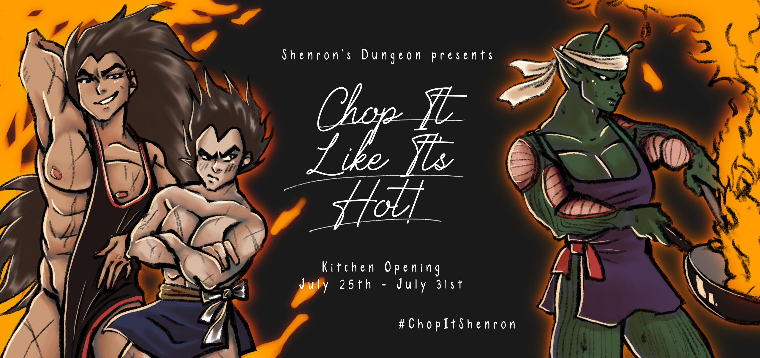Radditz, Vegeta on the left, Piccolo flambéing on the right. The fire reaches up and left to be background for the others. They are nude and barely covered by aprons. Text in the middle: Chop it Like It's Hot, July 25 - 31st, #ChopItShenron